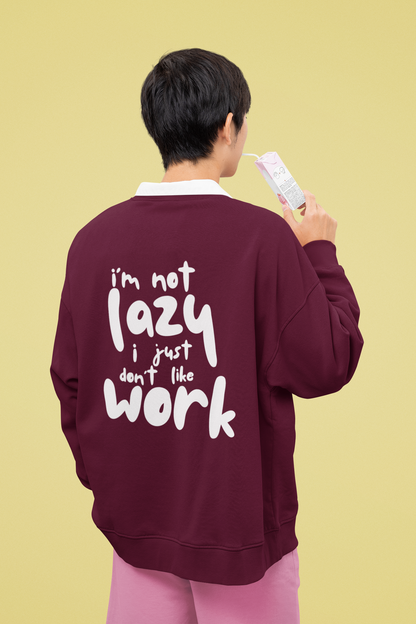 Oversized 'I'M NOT LAZY' Sweatshirt (Puff Print)